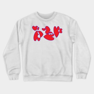 LOVE THE BLOES AWAY Crewneck Sweatshirt